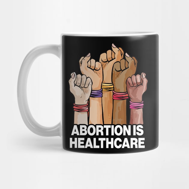 Abortion Is Healthcare by Aratack Kinder